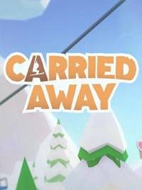 Carried Away